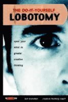 The Do-It-Yourself Lobotomy 1