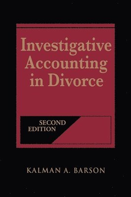Kalman A. Barson, Kalman A Barson - Investigative Accounting in Divorce, Inbunden