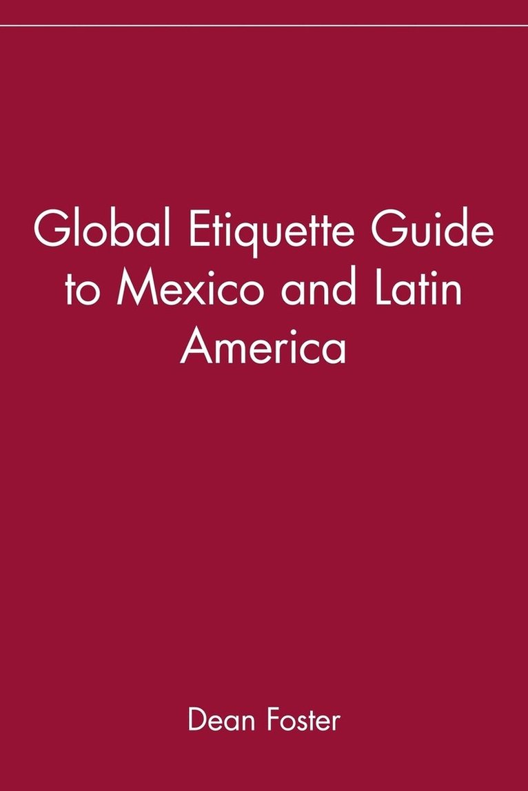 Global Etiquette Guide to Mexico and Latin America 1