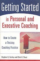 bokomslag Getting Started in Personal and Executive Coaching