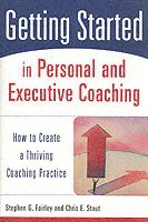 Stephen G. Fairley, Chris E. Stout, Stout, Fairley, Stephen G Fairley, Chris E Stout - Getting Started in Personal and Executive Coaching, Häftad