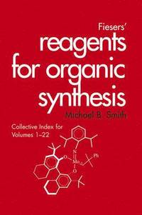 bokomslag Fiesers' Reagents for Organic Synthesis, Collective Index for Volumes 1 - 22