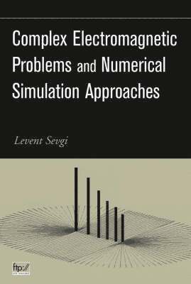 Complex Electromagnetic Problems and Numerical Simulation Approaches 1