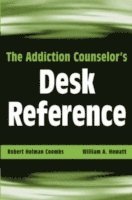 Robert Holman Coombs, William A. Howatt, CA) Coombs, Robert Holman (UCLA School of Medicine, Los Angeles, CA) Howatt, William A. (UCLA School of Medicine, Los Angeles, William A Howatt - Addiction Counselor's Desk Reference, Häftad