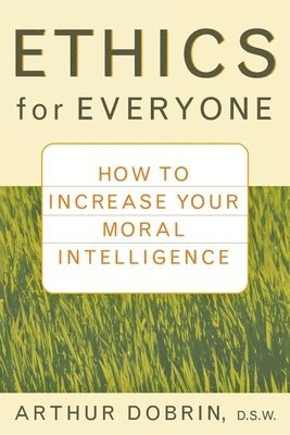 Arthur Dobrin - Ethics for Everyone, Häftad