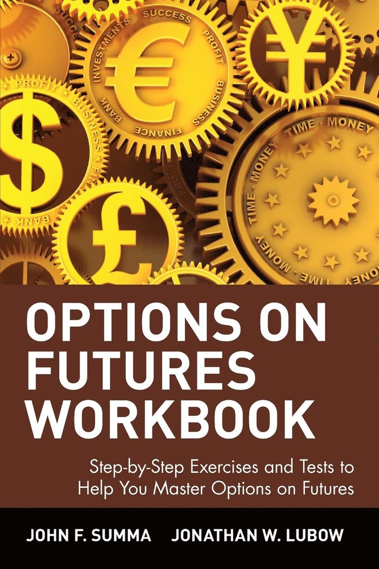 Options on Futures, Workbook: Step-by-Step Exercises and Tests to Help You Master Options on Futures 1