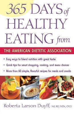 bokomslag The 365 Days of Healthy Eating from the American Dietetic Association