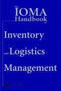 bokomslag The IOMA Handbook of Logistics and Inventory Management