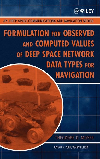 Theodore D. Moyer - Formulation for Observed and Computed Values of Deep Space Network Data Types for Navigation, Inbunden