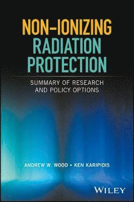 Andrew W. Wood, Ken Karipidis - Non-ionizing Radiation Protection, Inbunden