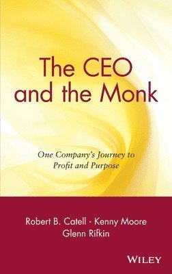 Robert B. Catell, Kenny Moore, Glenn Rifkin, Robert B Catell - CEO and the Monk, Inbunden