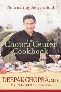 bokomslag The Chopra Center Cookbook: Nourishing Body and Soul