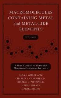 bokomslag Macromolecules Containing Metal and Metal-Like Elements, Volume 1