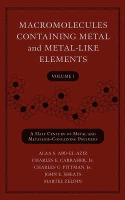 Macromolecules Containing Metal and Metal-Like Elements, Volume 1 1
