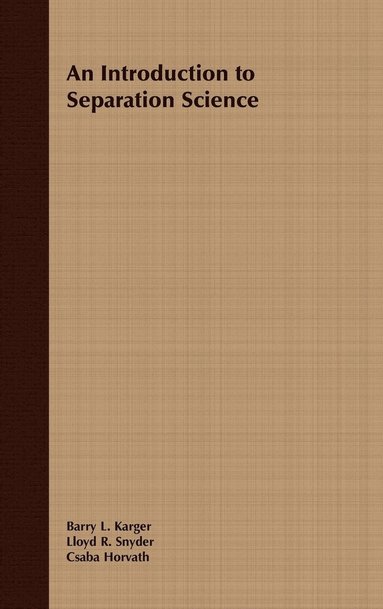Barry L. Karger, Lloyd R. Snyder, Csaba Horvath - Introduction to Separation Science, Inbunden
