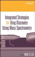 Mike S. Lee - Integrated Strategies for Drug Discovery Using Mass Spectrometry, Inbunden
