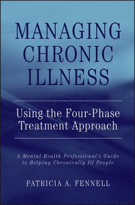 bokomslag Managing Chronic Illness Using the Four-Phase Treatment Approach