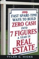 Tyler G. Hicks, Hicks, Tyler G Hicks - 209 Fast Spare-Time Ways to Build Zero Cash into 7 Figures a Year in Real Estate, Häftad