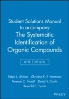bokomslag Student Solutions Manual to Accompany the Systematic Identification of Organic Compounds, 8e