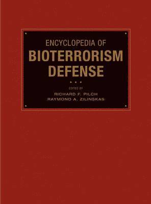 Richard F. Pilch, Raymond A. Zilinskas - Encyclopedia of Bioterrorism Defense, Inbunden