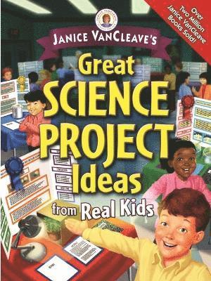 bokomslag Janice VanCleave's Great Science Project Ideas from Real Kids