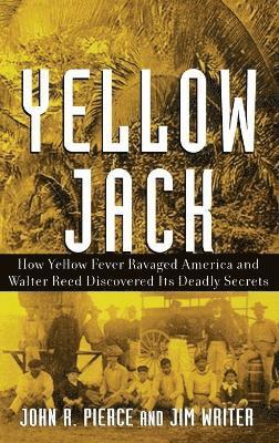 John R. Pierce, James V. Writer, John R Pierce, James V Writer - Yellow Jack, Inbunden