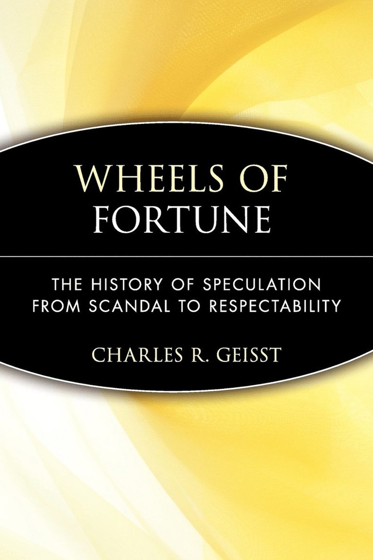 Charles R. Geisst, Geisst, Charles R Geisst - Wheels of Fortune, Häftad