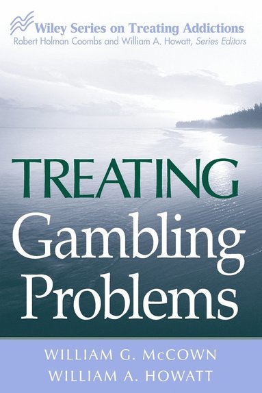 William G. McCown, William A. Howatt - Treating Gambling Problems, Häftad