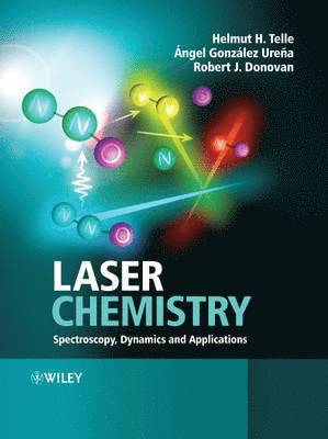 Helmut H. Telle, Angel González Ureña, Robert J. Donovan, Wales) Telle, Helmut H. (University of Wales, Swansea, Spain) Urena, Angel Gonzalez (Universidad Complutense de Madrid, Scotland) Donovan, Robert J. (University of Edinburgh, Helmut H Telle, Robert J Donovan - Laser Chemistry, Inbunden