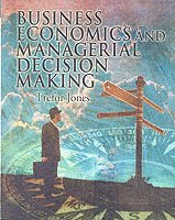 bokomslag Business Economics and Managerial Decision Making