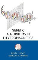 Randy L. Haupt, Douglas H. Werner - Genetic Algorithms in Electromagnetics, Inbunden