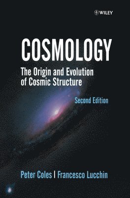 Peter Coles, Francesco Lucchin - Cosmology, Inbunden