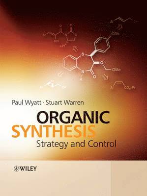 Paul Wyatt, Stuart Warren, UK) Wyatt, Paul (School of Chemistry, University of Bristol, UK) Warren, Stuart (Department of Chemistry, University of Cambridge - Organic Synthesis, Inbunden