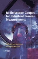Geir Anton Johansen, Peter Jackson - Radioisotope Gauges for Industrial Process Measurements, Inbunden