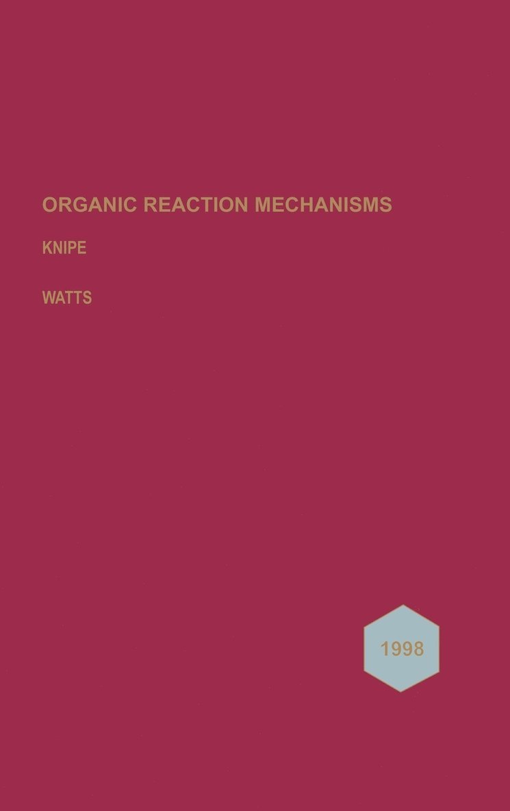 Editor:A. C. Knipe, Editor:W. E. Watts, Knipe, A. C. Knipe, W. E. Watts, A C Knipe, W E Watts - Organic Reaction Mechanisms 1998, Inbunden