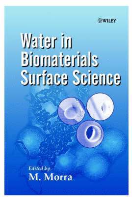 Marco Morra, Italy) Morra, Marco (Nobil Bio Ricerche, Villafranca d'Asti - Water in Biomaterials Surface Science, Inbunden