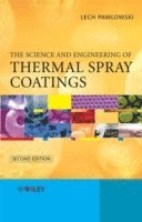 bokomslag The Science and Engineering of Thermal Spray Coatings