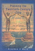 Stephen V. Ward, Stephen V Ward - Planning the Twentieth-Century City, Häftad