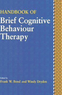 Frank W. Bond, Windy Dryden - Handbook of Brief Cognitive Behaviour Therapy, Inbunden
