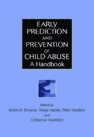 Kevin D. Browne, Helga Hanks, Peter Stratton, Catherine Hamilton-Giachritsis - Early Prediction and Prevention of Child Abuse, Häftad