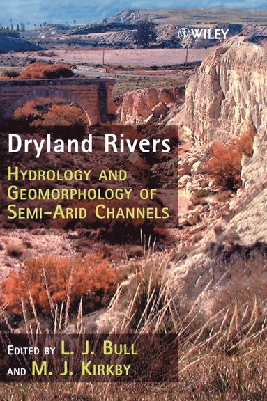 Bull, L. J. Bull, M. J. Kirkby - Dryland Rivers, Inbunden