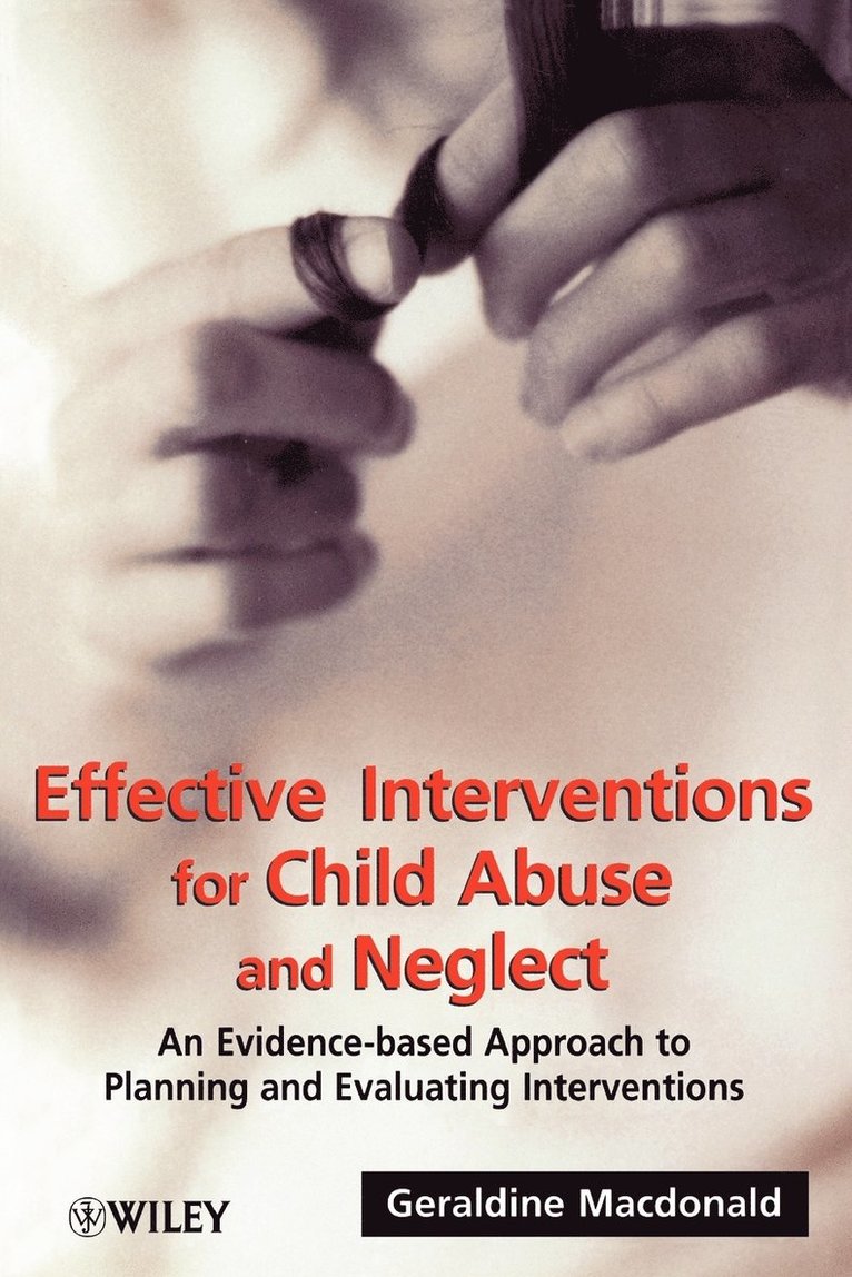 Effective Interventions for Child Abuse and Neglect 1