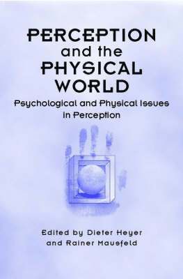 Dieter Heyer, Rainer Mausfeld - Perception and the Physical World, Inbunden
