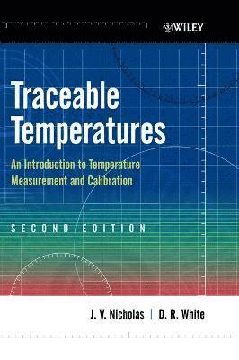 J. V. Nicholas, D. R. White - Traceable Temperatures, Inbunden
