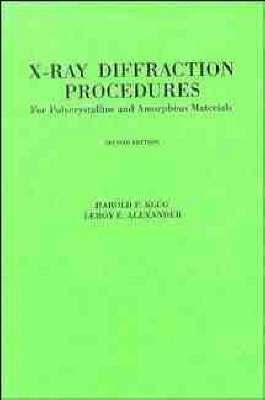 Harold P. Klug, Leroy E. Alexander - X-Ray Diffraction Procedures, Inbunden