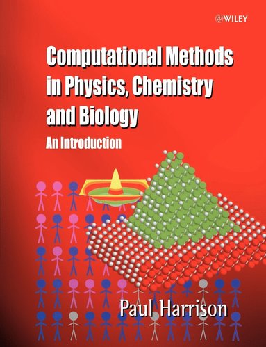 Paul Harrison - Computational Methods in Physics, Chemistry and Biology, Häftad