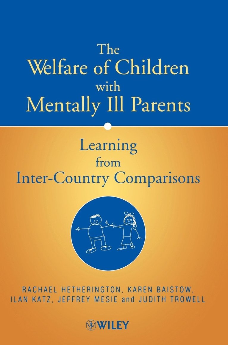 The Welfare of Children with Mentally Ill Parents 1