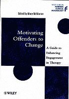 McMurran, Mary McMurran - Motivating Offenders to Change, Häftad