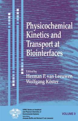 Herman P. Van Leeuwen, Wolfgang K¿ster - Physicochemical Kinetics and Transport at Biointerfaces, Inbunden