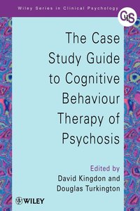 bokomslag The Case Study Guide to Cognitive Behaviour Therapy of Psychosis